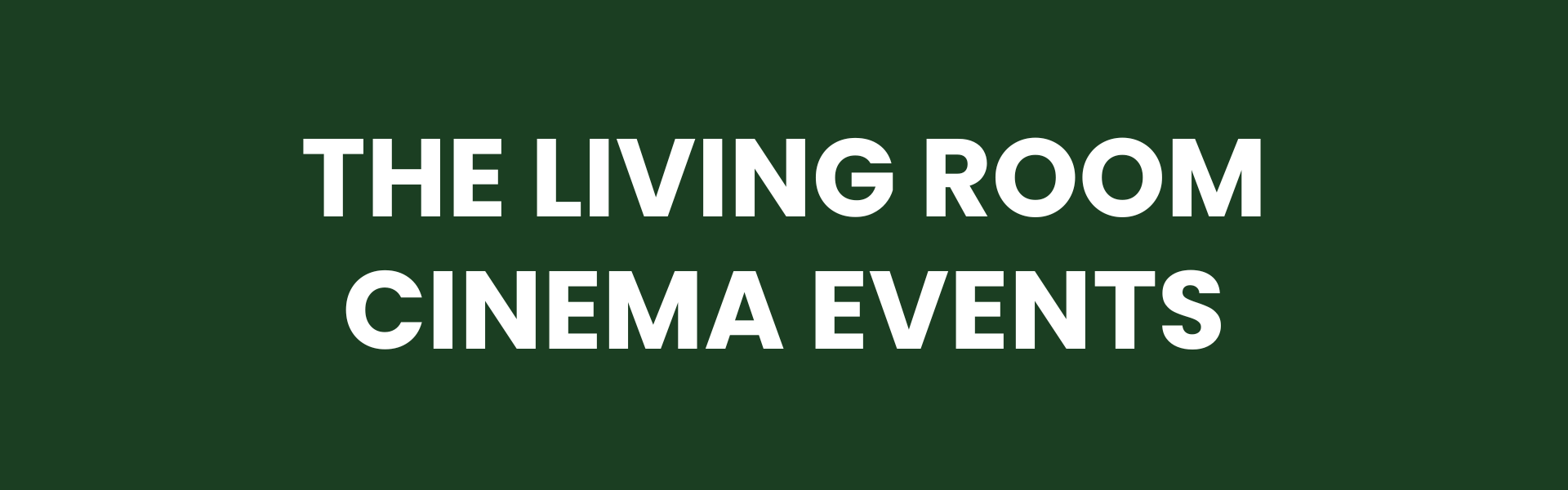 The Living Room Cinema Events